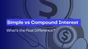 Simple vs Compound Interest: What’s the Real Difference?
